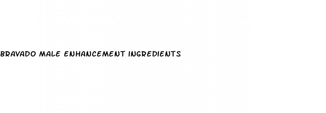 bravado male enhancement ingredients