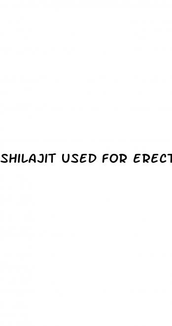 shilajit used for erectile dysfunction