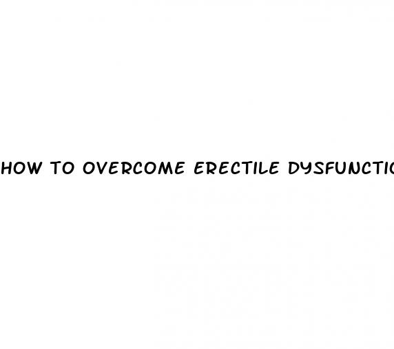 how to overcome erectile dysfunction at home