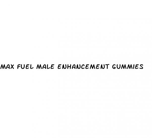 max fuel male enhancement gummies