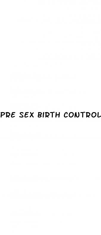 pre sex birth control pills