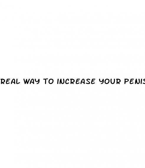 real way to increase your penis size