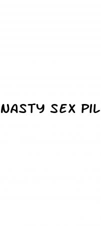 nasty sex pills