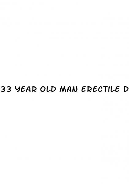 33 year old man erectile dysfunction