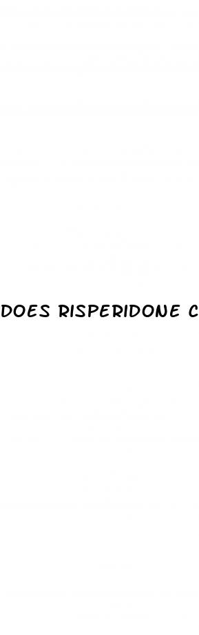 does risperidone cause your erectile dysfunction