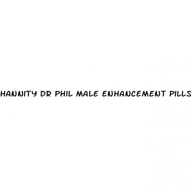 hannity dr phil male enhancement pills