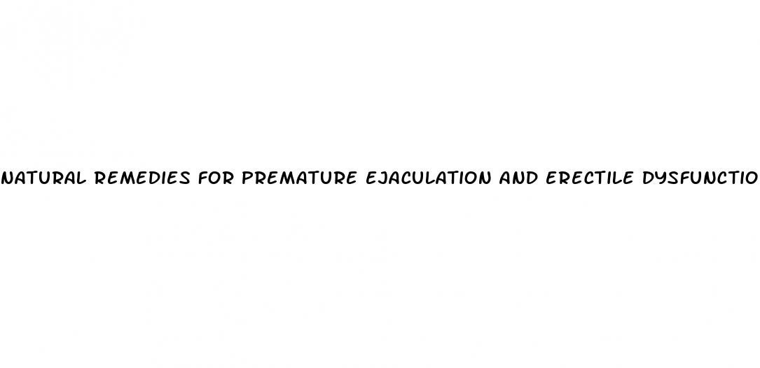 natural remedies for premature ejaculation and erectile dysfunction