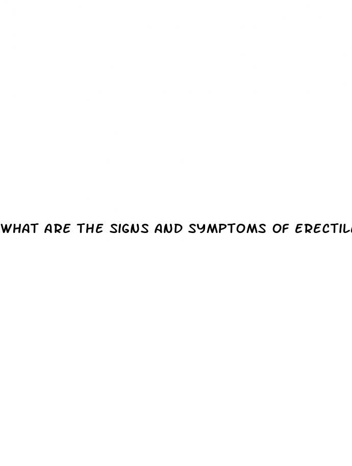 what are the signs and symptoms of erectile dysfunction