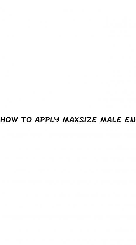 how to apply maxsize male enhancement cream